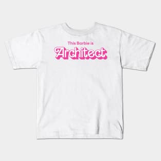 This Barbie is Architect Kids T-Shirt